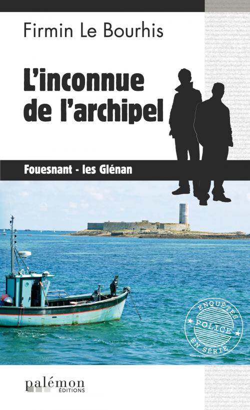 Cover of the book L’inconnue de l’archipel by Firmin Le Bourhis, Editions du Palémon