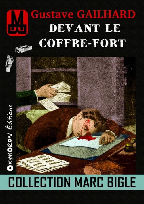 Cover of the book Marc Bigle - Devant le coffre-fort by Gustave Gailhard, OXYMORON Éditions