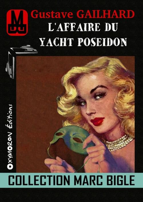 Cover of the book Marc Bigle - L'affaire du yacht « Poseidon » by Gustave Gailhard, OXYMORON Éditions