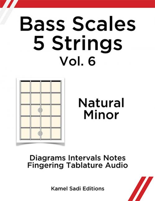 Cover of the book Bass Scales 5 Strings Vol. 6 by Kamel Sadi, Kamel Sadi