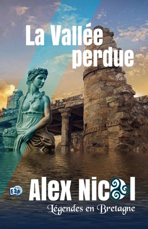 Cover of the book La vallée perdue by Guy de Maupassant, Alex Nicol, Les éditions du 38