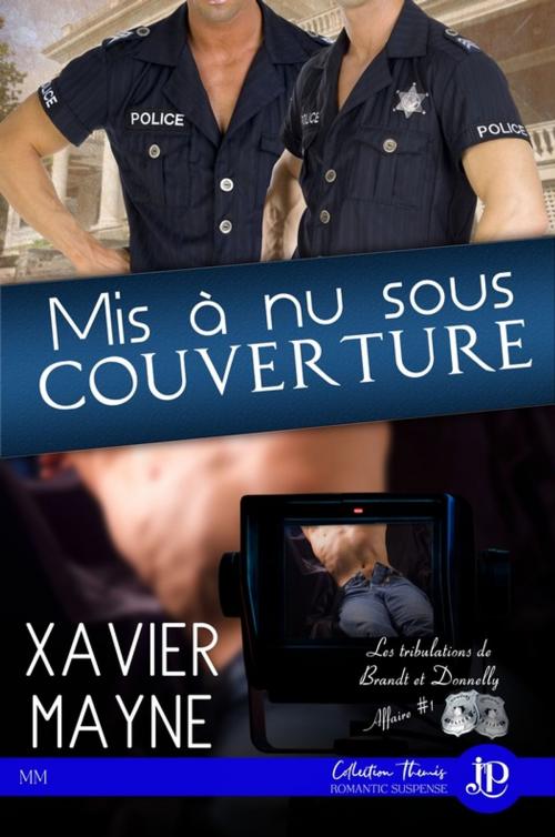 Cover of the book Mis à nu sous couverture by Xavier Mayne, Juno Publishing