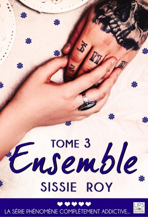 Cover of the book Ensemble - Tome 3 by Sissie Roy, Lips & Co. Editions