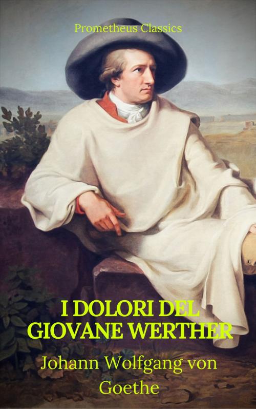 Cover of the book I dolori del giovane Werther (Prometheus Classics) by Johann Wolfgang von Goethe, Prometheus Classics, Prometheus Classics