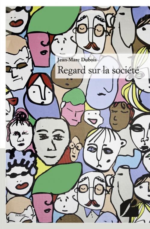 Cover of the book Regard sur la société by Jean-Marc Dubois, Editions du Panthéon