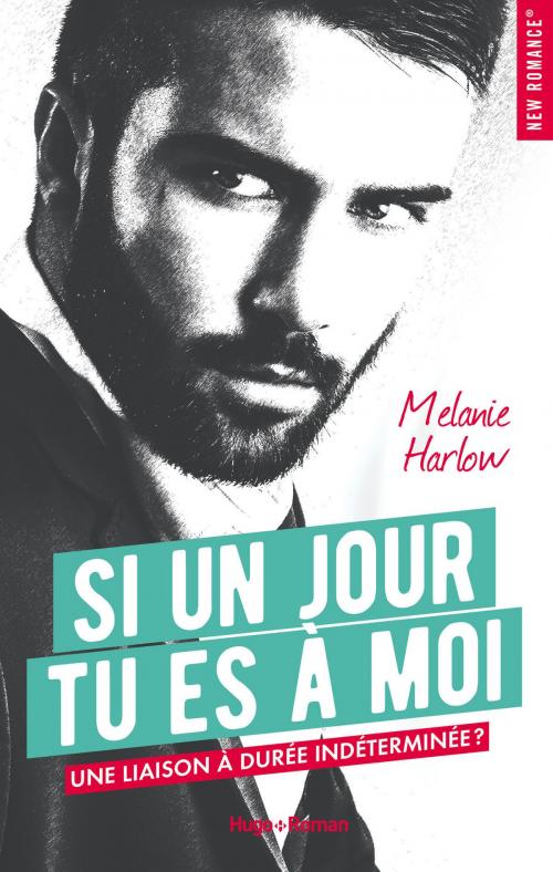 Cover of the book Si un jour tu es à moi by Melanie Harlow, Hugues de Saint vincent, Hugo Publishing