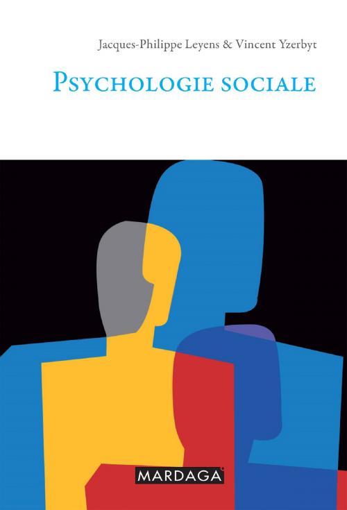 Cover of the book Psychologie sociale by Jacques-Philippe Leyens, Vincent Yzerbyt, Mardaga