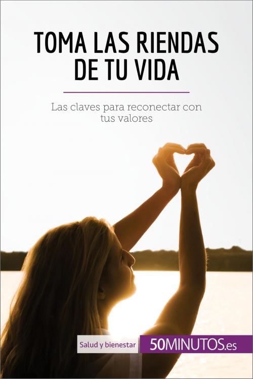 Cover of the book Toma las riendas de tu vida by 50Minutos.es, 50Minutos.es