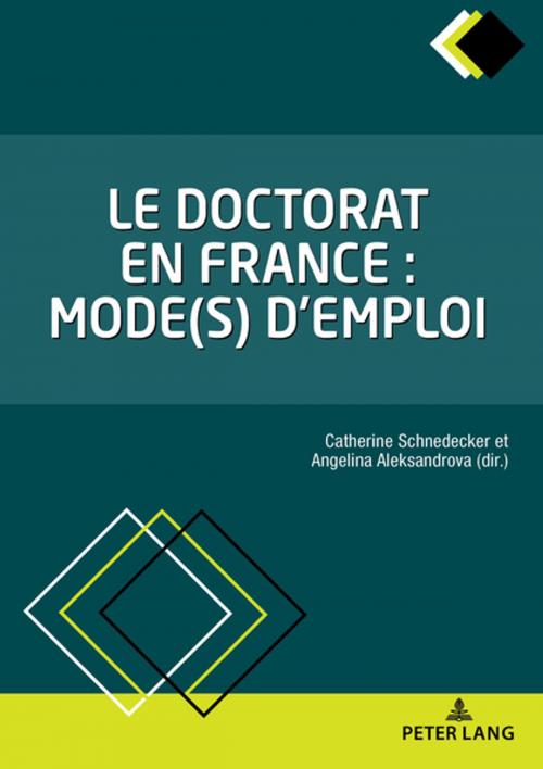 Cover of the book Le doctorat en France : mode(s) d'emploi by , Peter Lang