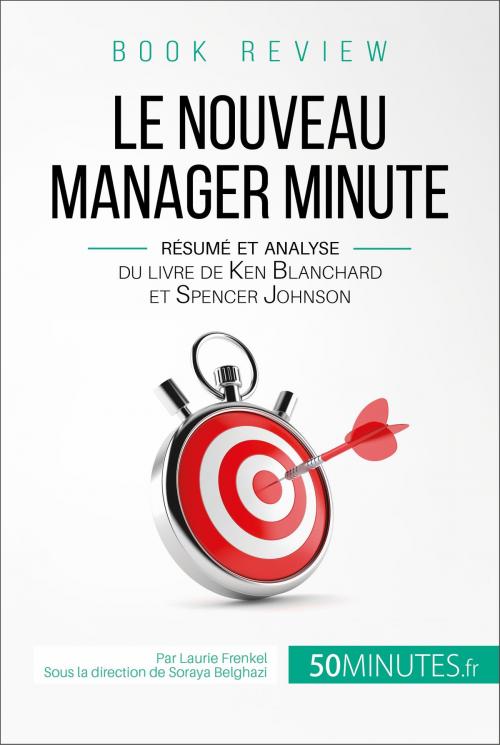Cover of the book Book review : Le Nouveau Manager Minute by Laurie Frenkel, Soraya Belghazi, 50Minutes, 50Minutes.fr