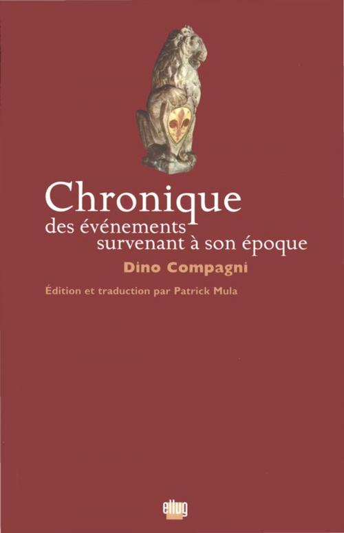 Cover of the book Chronique des événements survenant à son époque by Dino Compagni, UGA Éditions