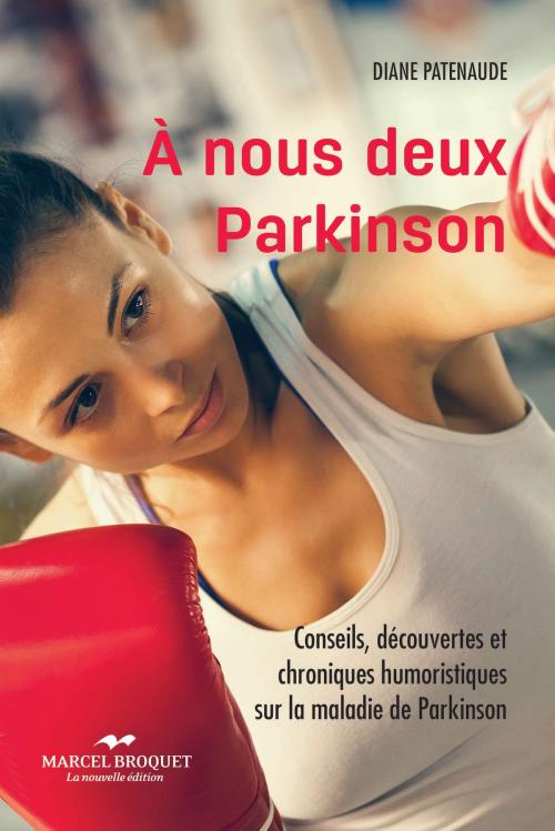 Cover of the book À nous deux Parkinson! NE by Diane Patenaude, Marcel Broquet