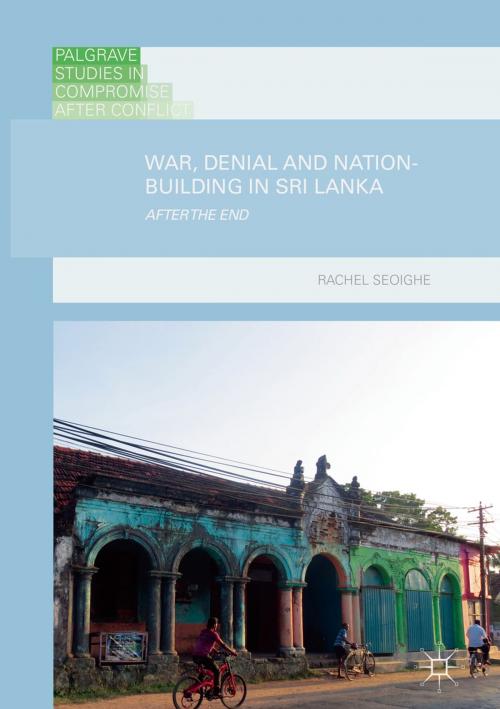 Cover of the book War, Denial and Nation-Building in Sri Lanka by Rachel Seoighe, Springer International Publishing