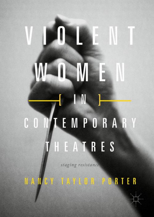 Cover of the book Violent Women in Contemporary Theatres by Nancy Taylor Porter, Springer International Publishing