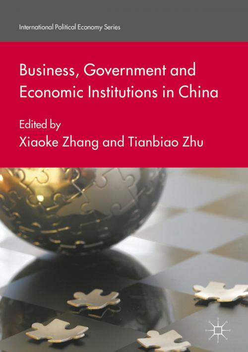 Cover of the book Business, Government and Economic Institutions in China by , Springer International Publishing