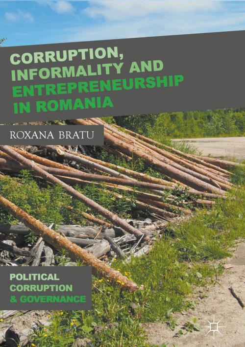 Cover of the book Corruption, Informality and Entrepreneurship in Romania by Roxana Bratu, Springer International Publishing