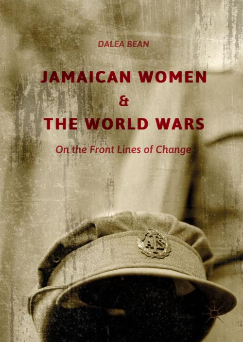 Cover of the book Jamaican Women and the World Wars by Dalea Bean, Springer International Publishing