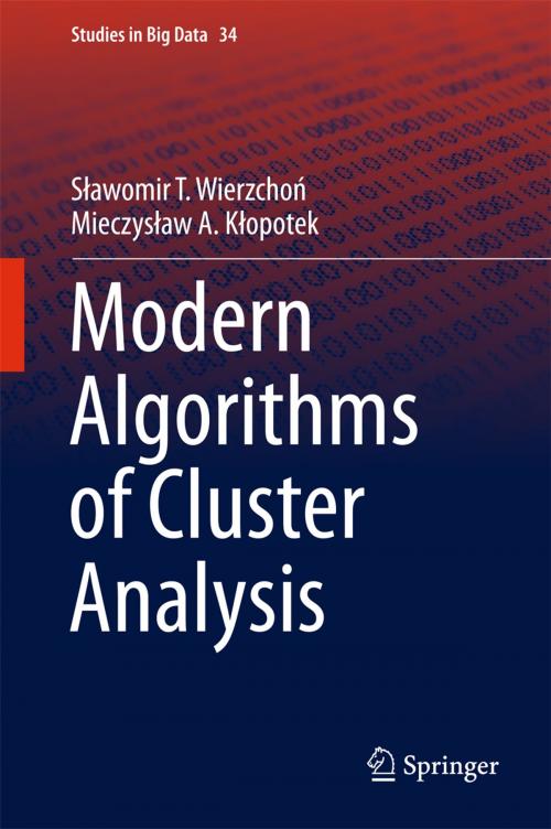 Cover of the book Modern Algorithms of Cluster Analysis by Slawomir  Wierzchoń, Mieczyslaw Kłopotek, Springer International Publishing