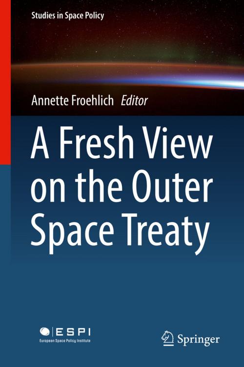 Cover of the book A Fresh View on the Outer Space Treaty by , Springer International Publishing