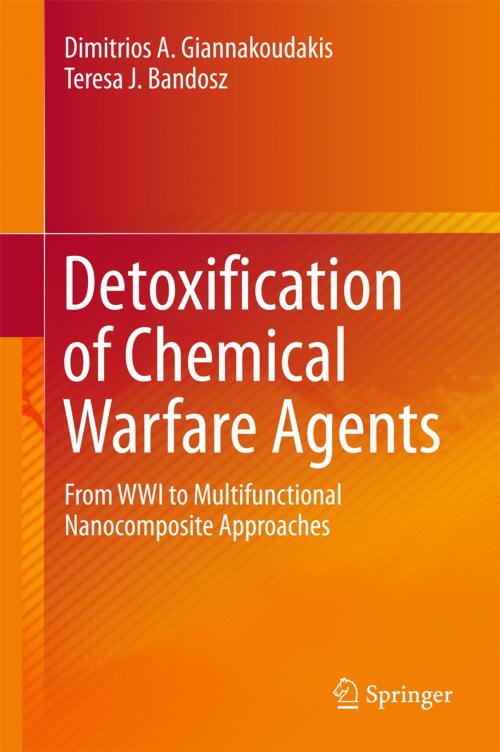 Cover of the book Detoxification of Chemical Warfare Agents by Dimitrios A. Giannakoudakis, Teresa J. Bandosz, Springer International Publishing