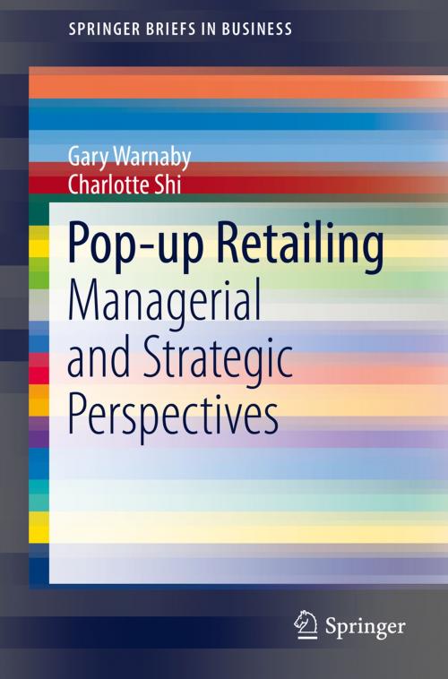 Cover of the book Pop-up Retailing by Gary Warnaby, Charlotte Shi, Springer International Publishing
