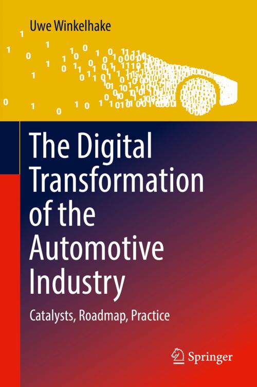 Cover of the book The Digital Transformation of the Automotive Industry by Uwe Winkelhake, Springer International Publishing
