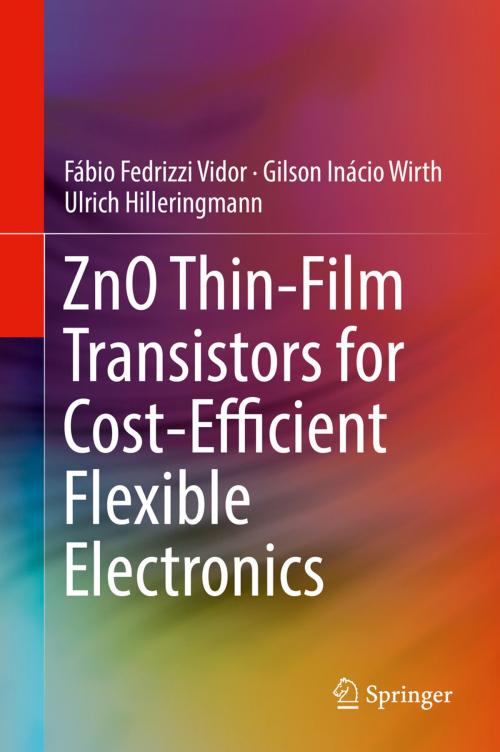 Cover of the book ZnO Thin-Film Transistors for Cost-Efficient Flexible Electronics by Fábio Fedrizzi Vidor, Gilson Inácio Wirth, Ulrich Hilleringmann, Springer International Publishing