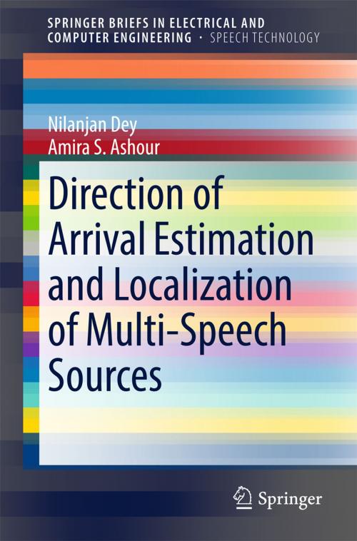 Cover of the book Direction of Arrival Estimation and Localization of Multi-Speech Sources by Nilanjan Dey, Amira S. Ashour, Springer International Publishing