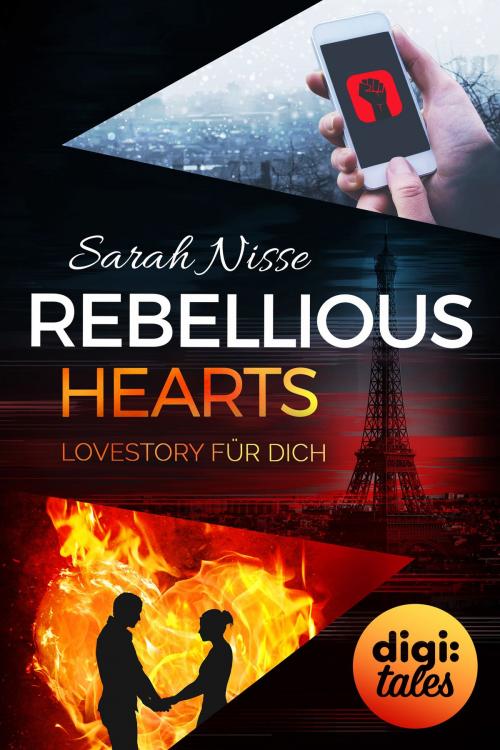 Cover of the book Rebellious Hearts. Lovestory für dich by Sarah Nisse, digi:tales
