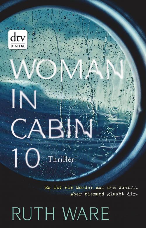 Cover of the book Woman in Cabin 10 by Ruth Ware, dtv Verlagsgesellschaft mbH & Co. KG