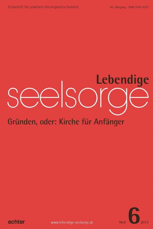 Cover of the book Lebendige Seelsorge 6/2017 by Erich Garhammer, Matthias Sellmann, Echter Verlag, Echter