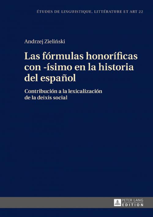 Cover of the book Las fórmulas honoríficas con -ísimo en la historia del español by Andrzej Zielinski, Peter Lang