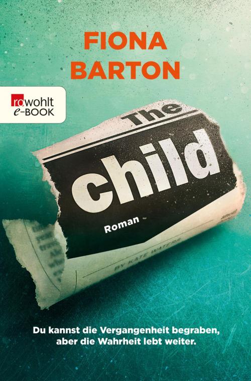 Cover of the book The Child by Fiona Barton, Rowohlt E-Book