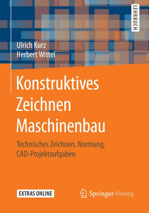 Cover of the book Konstruktives Zeichnen Maschinenbau by Ulrich Kurz, Herbert Wittel, Springer Fachmedien Wiesbaden