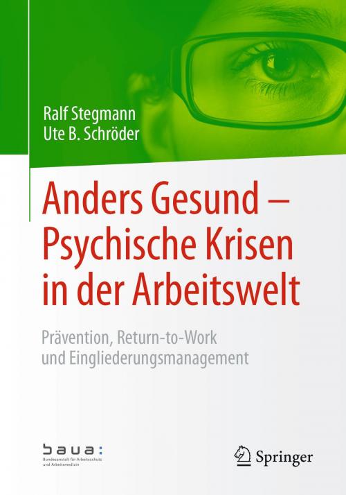 Cover of the book Anders Gesund – Psychische Krisen in der Arbeitswelt by Ralf Stegmann, Peter Loos, Ute B. Schröder, Springer Fachmedien Wiesbaden