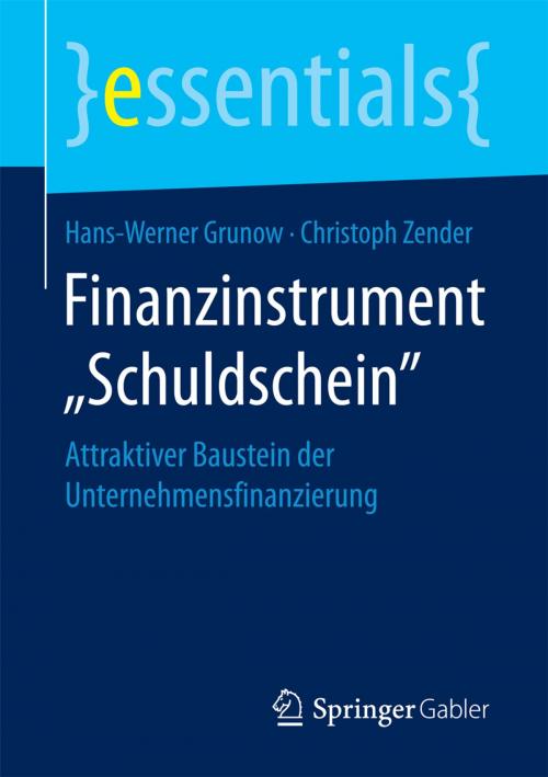 Cover of the book Finanzinstrument „Schuldschein“ by Hans-Werner Grunow, Christoph Zender, Springer Fachmedien Wiesbaden