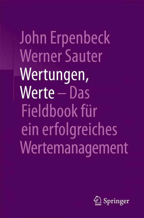 Cover of the book Wertungen, Werte – Das Fieldbook für ein erfolgreiches Wertemanagement by John Erpenbeck, Werner Sauter, Springer Berlin Heidelberg