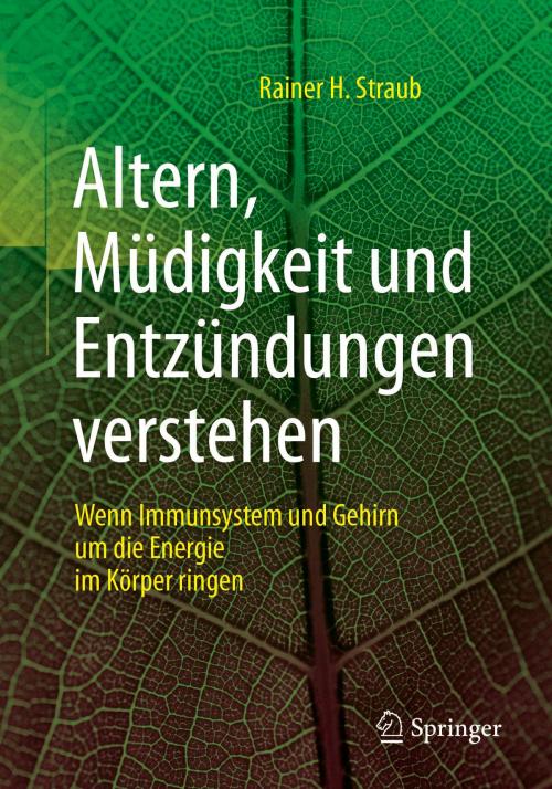 Cover of the book Altern, Müdigkeit und Entzündungen verstehen by Rainer H. Straub, Springer Berlin Heidelberg