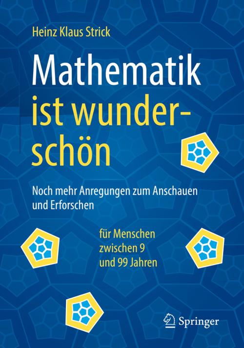 Cover of the book Mathematik ist wunderschön by Heinz Klaus Strick, Springer Berlin Heidelberg