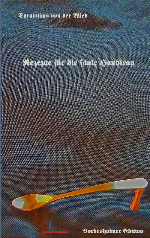 Cover of the book Rezepte für die faule Hausfrau by Hartmut Wiedling, Books on Demand