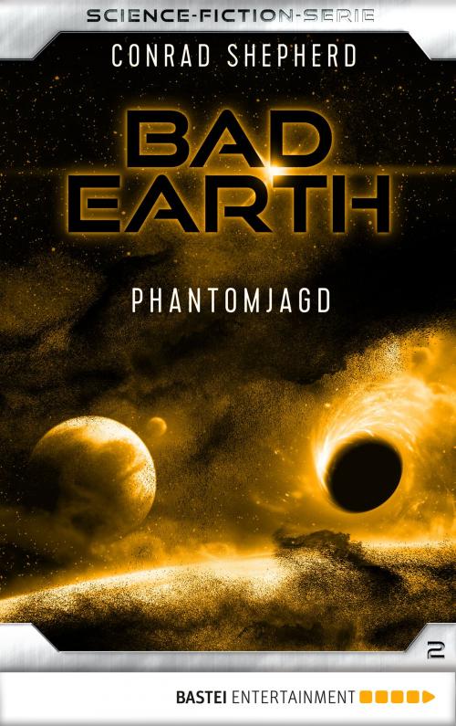 Cover of the book Bad Earth 2 - Science-Fiction-Serie by Conrad Shepherd, Bastei Entertainment