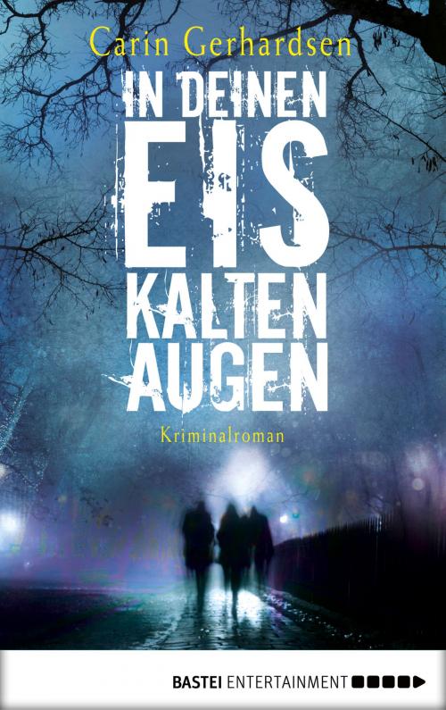 Cover of the book In deinen eiskalten Augen by Carin Gerhardsen, Bastei Entertainment