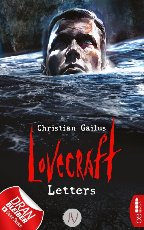 Cover of the book Lovecraft Letters - IV by Christian Gailus, beBEYOND by Bastei Entertainment