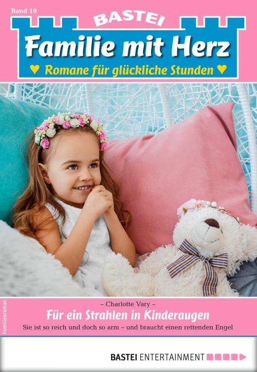 Cover of the book Familie mit Herz 10 - Familienroman by Charlotte Vary, Bastei Entertainment