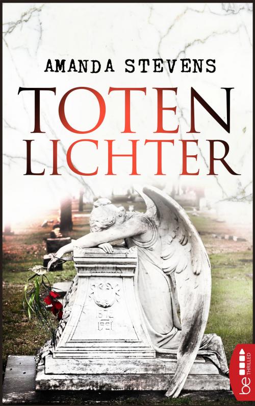 Cover of the book Totenlichter by Amanda Stevens, beTHRILLED by Bastei Entertainment