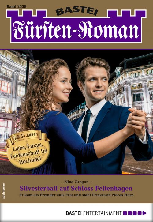 Cover of the book Fürsten-Roman 2539 - Adelsroman by Nina Gregor, Bastei Entertainment