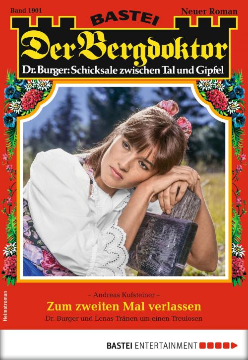 Cover of the book Der Bergdoktor 1901 - Heimatroman by Andreas Kufsteiner, Bastei Entertainment