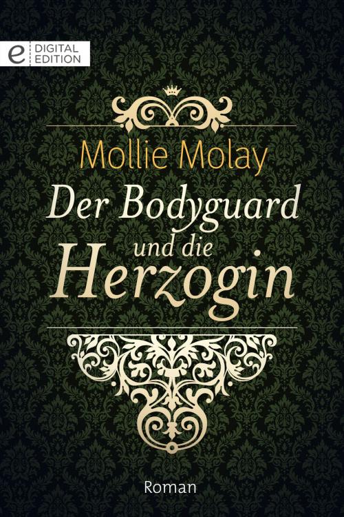 Cover of the book Der Bodyguard und die Herzogin by Mollie Molay, CORA Verlag