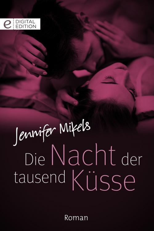 Cover of the book Die Nacht der tausend Küsse by Jennifer Mikels, CORA Verlag