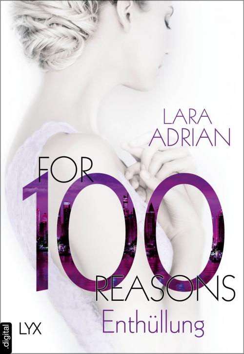 Cover of the book For 100 Reasons - Enthüllung by Lara Adrian, LYX.digital
